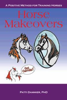 Paperback Horse Makeovers: A Positive Method for Training Horses Book