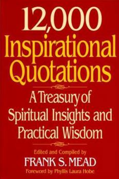 Hardcover 12,000 Inspirational Quotations: A Treasury of Spiritual Insights and Practical Wisdom Book