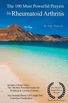 Paperback The 100 Most Powerful Prayers for Rheumatoid Arthritis Book