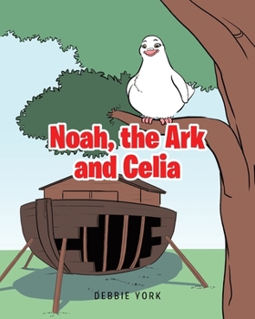 Paperback Noah, the Ark and Celia Book