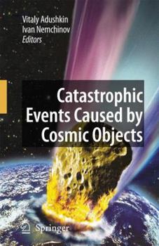 Hardcover Catastrophic Events Caused by Cosmic Objects Book
