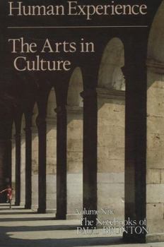 Human Experience: The Arts in Culture (The Notebooks of Paul Brunton, Vol. 9) - Book #9 of the Notebooks of Paul Brunton