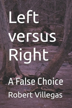 Paperback Left versus Right: A False Choice Book