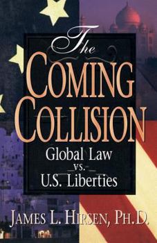 Paperback The Coming Collision: Global Law vs. U.S. Liberties Book