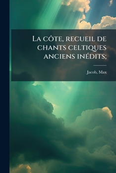 Paperback La côte, recueil de chants celtiques anciens inédits; [French] Book