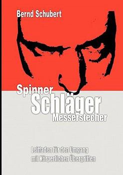 Paperback Spinner Schläger Messerstecher: Leitfaden für den Umgang mit körperlichen Übergriffen [German] Book