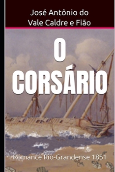 Paperback O Corsário: Romance Rio-Grandense [Portuguese] Book