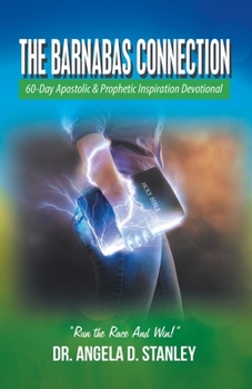 Paperback The Barnabas Connection: 60-Day Apostolic & Prophetic Inspiration Devotional Book