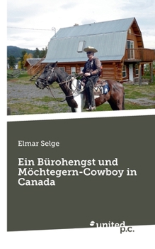 Paperback Ein Bürohengst und Möchtegern-Cowboy in Canada [German] Book