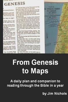 From Genesis to Maps: A daily plan and companion to reading through the Bible in a year