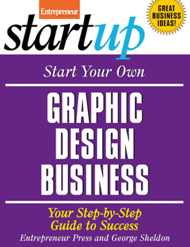 Start Your Own Graphic Design Business - Book  of the Startup Series