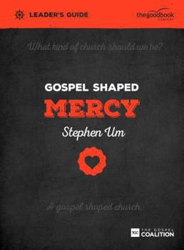Paperback Gospel Shaped Mercy Leader's Guide: The Gospel Coalition Curriculum 5 Book