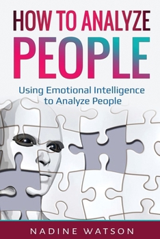 Paperback How to Analyze People: Using Emotional Intelligence to Analyze People Book