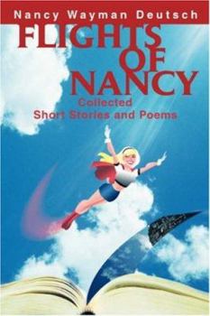 FLIGHTS OF NANCY: Collected Short Stories and Poems