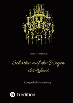 Paperback Schatten auf den Wegen des Lebens: Kurzgeschichtensammlung [German] Book