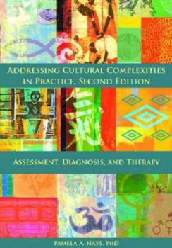 Hardcover Addressing Cultural Complexities in Practice, Assessment, Diagnosis, and Therapy Book