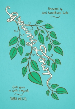 Paperback Growing Down: God's Grace, in Spite of Myself Book