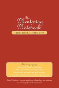 Paperback The Mentoring Notebook: A Guided Journal for Personal Growth Book