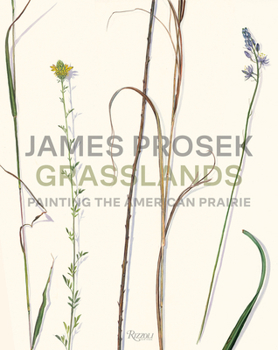 Hardcover James Prosek Grasslands: Painting the American Prairie Book