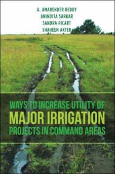 Paperback Ways to Increase Utility of Major Irrigation Projects in Command Areas Book
