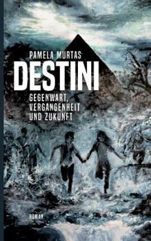 Paperback Destini: Gegenwart, Vergangenheit und Zukunft [German] Book