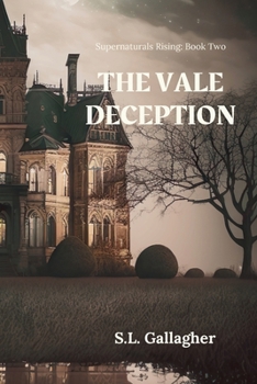 The Vale Deception: Supernaturals Rising: Book Two