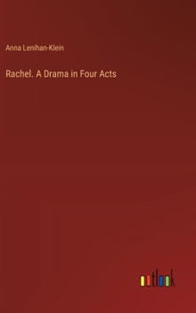 Hardcover Rachel. A Drama in Four Acts Book