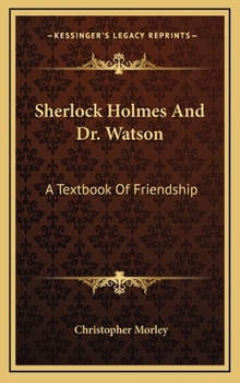 Hardcover Sherlock Holmes And Dr. Watson: A Textbook Of Friendship Book