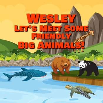 Paperback Wesley Let’s Meet Some Friendly Big Animals! Book