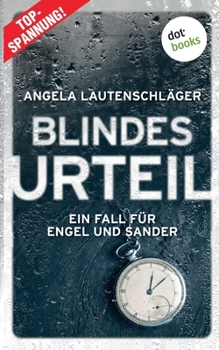 Blindes Urteil - Ein Fall für Engel und Sander 4 (German Edition) - Book #4 of the Engel & Sander