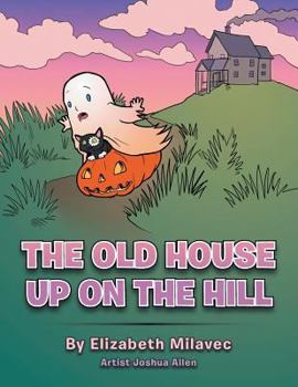 Paperback The Old House Up on the Hill Book