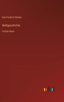 Weltgeschichte: Fünfter Band (German Edition)