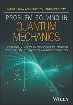 Paperback Problem Solving in Quantum Mechanics: From Basics to Real-World Applications for Materials Scientists, Applied Physicists, and Devices Engineers Book