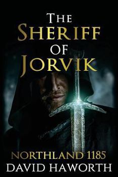 Paperback The Sheriff of Jorvik: Northland 1185 Book