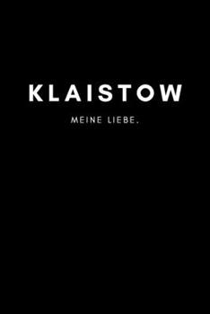 Klaistow: Notizbuch, Notizblock, Notebook | Liniert, Linien, Lined | DIN A5 (6x9 Zoll), 120 Seiten | Notizen, Termine, Planer, Tagebuch, Organisation ... und Heimat als Geschenk (German Edition)