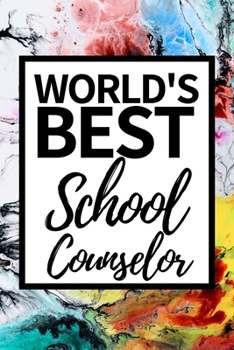 Paperback World's Best School Counselor: Cute Notebook/Journal (6 X 9) Appreciation Gift For School Counselor Book