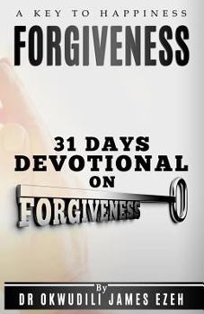 Paperback Forgiveness A Key to Happiness 31 Days Devotional on Forgiveness Book