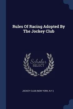 Paperback Rules Of Racing Adopted By The Jockey Club Book