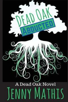 Paperback Dead Oak: Abducted Book