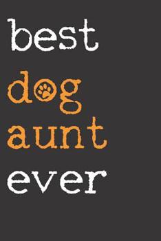 Notebook: Dog Aunt Funny Dog Lover Aunts Gift