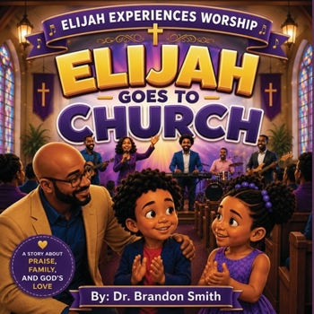 Elijah Goes To Church (Elijah Experiences Worship)