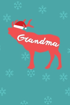 Grandma: Gift for Grandma Christmas Holiday Celebration College Ruled Composition Notebook w/ Reindeer Wearing a Santa Claus Hat on Blue Ice Crystals Cover Design