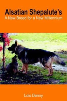 Paperback Alsatian Shepalute's: A New Breed for a New Millennium Book