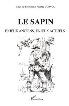 LE SAPIN Enjeux anciens, enjeux actuels (Environnement) (French Edition)