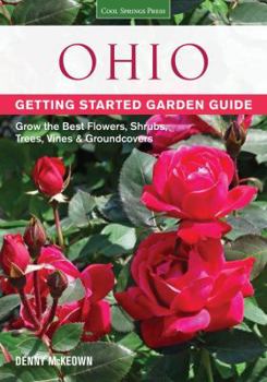 Paperback Ohio Getting Started Garden Guide: Grow the Best Flowers, Shrubs, Trees, Vines & Groundcovers Book