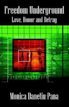 Paperback Freedom Underground: Love, Honor and Betray Book