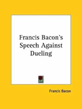 Paperback Francis Bacon's Speech Against Dueling Book