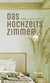 Hardcover Das Hochzeitszimmer: Eine Familiensaga Trilogie - Koloniale Schicksale [German] Book