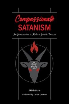 Paperback Compassionate Satanism: An Introduction to Modern Satanic Practice Book
