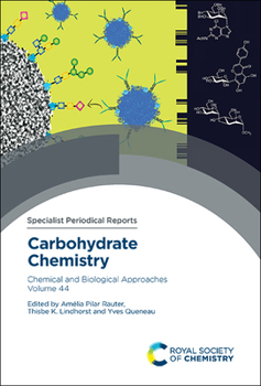 Hardcover Carbohydrate Chemistry: Chemical and Biological Approaches Volume 44 Book